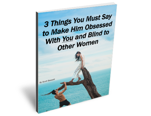3 Things You Must Say to Make Him Obsessed With You and Blind to Other Women