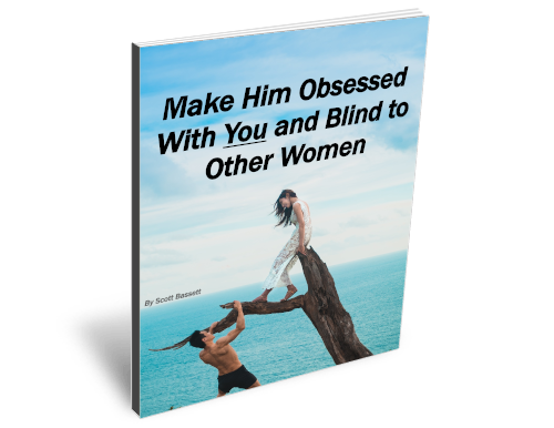 Make Him Obsessed With You and Blind to Other Women